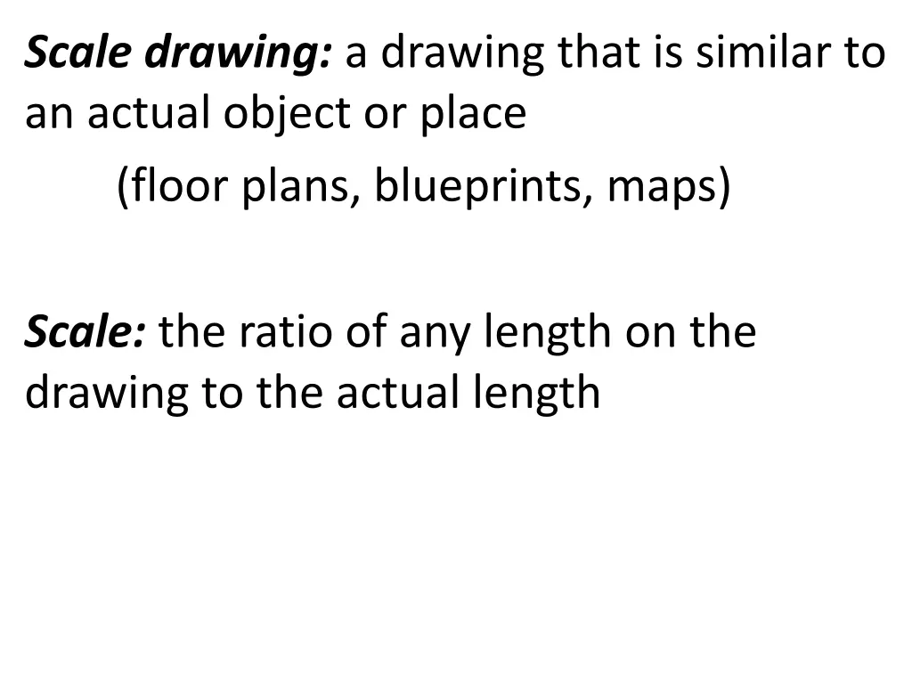 scale drawing a drawing that is similar