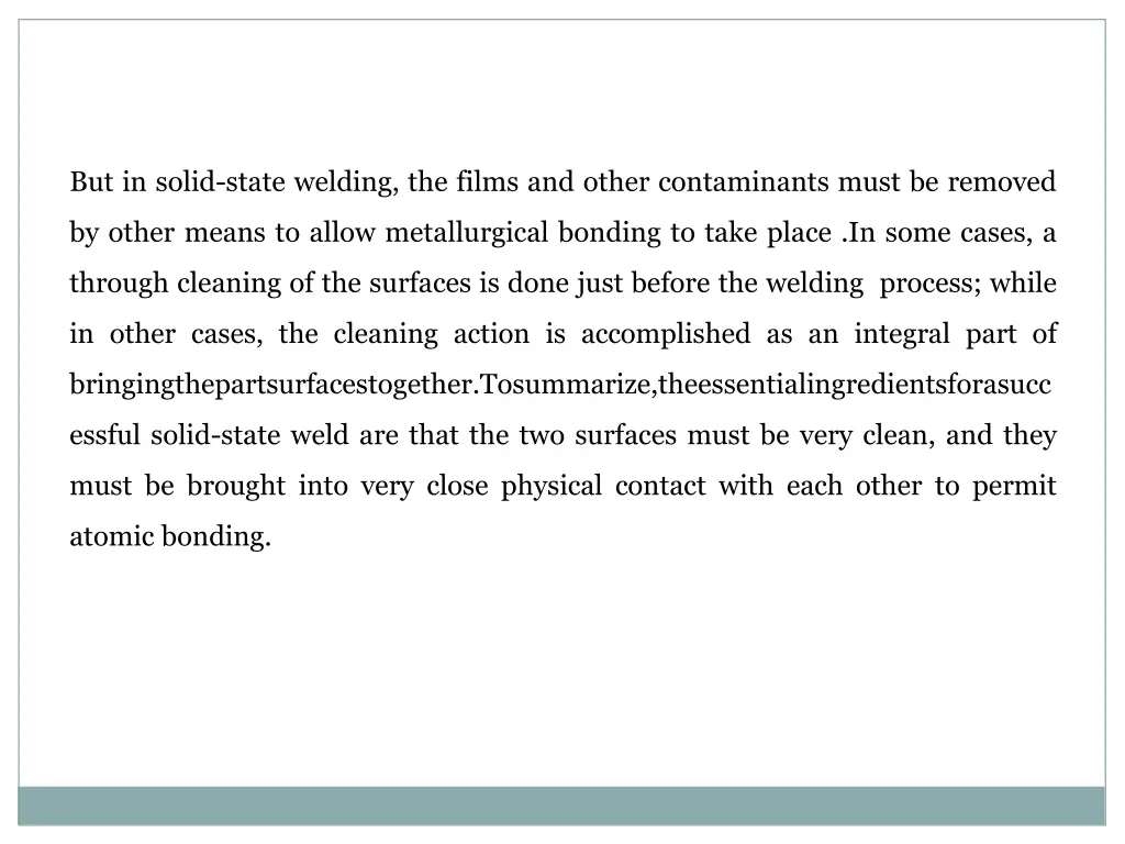 but in solid state welding the films and other