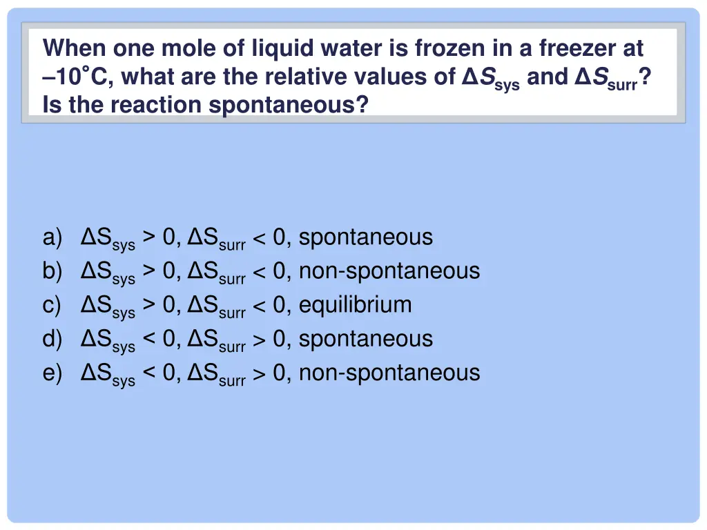 when one mole of liquid water is frozen