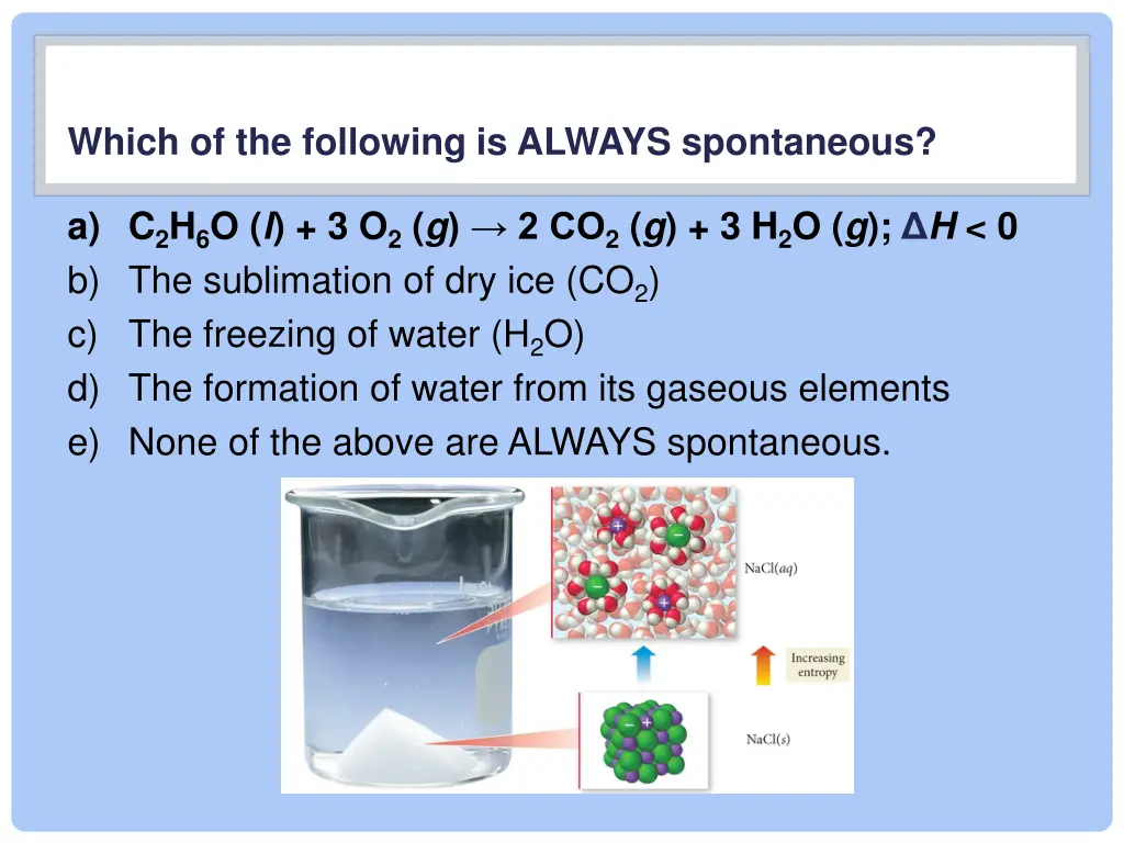 which of the following is always spontaneous 1
