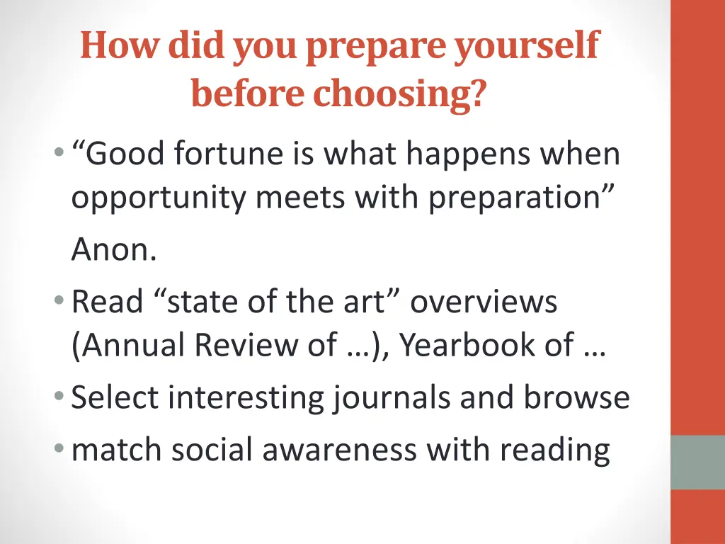 how did you prepare yourself before choosing good