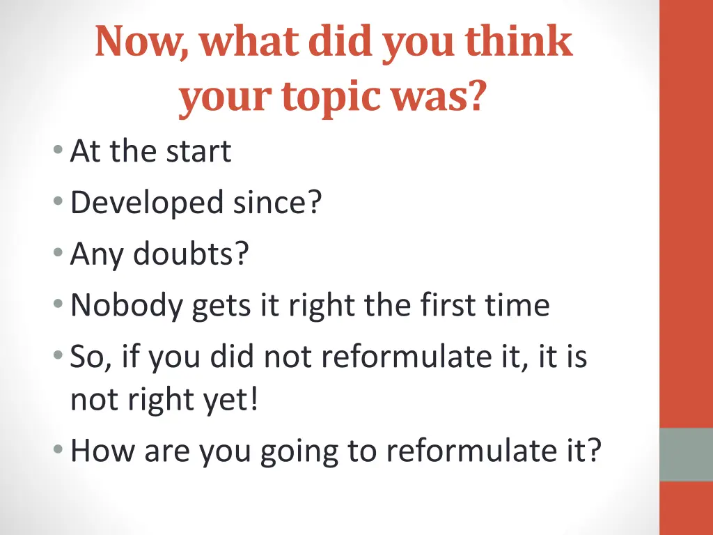 now what did you think your topic