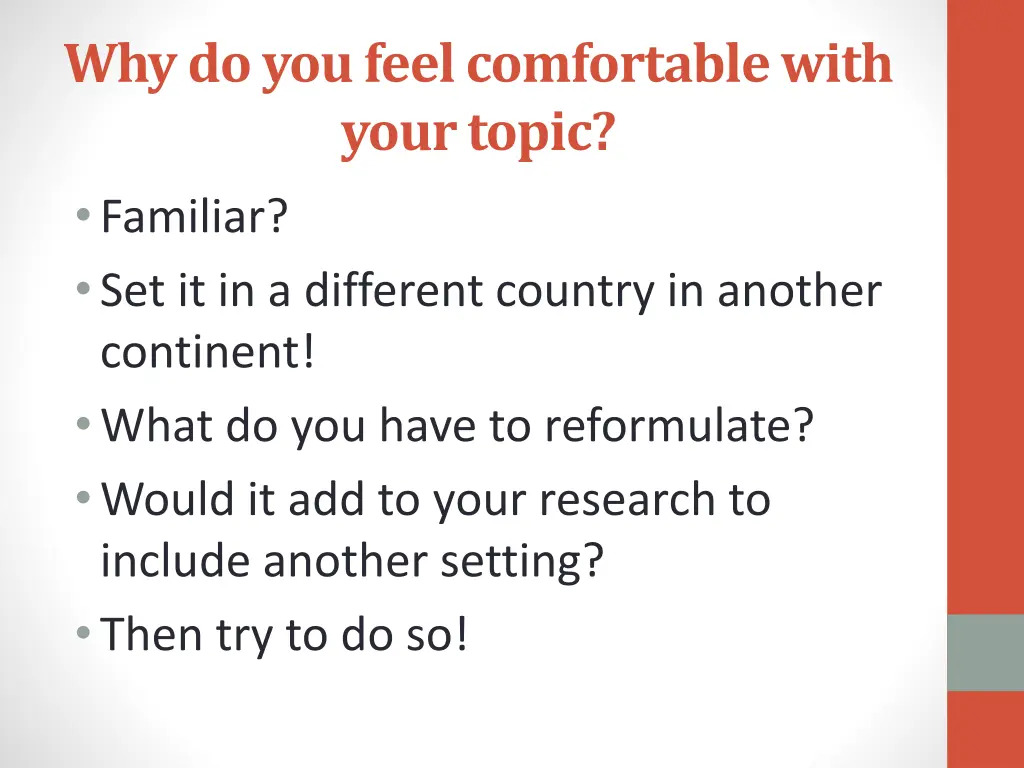 why do you feel comfortable with your topic