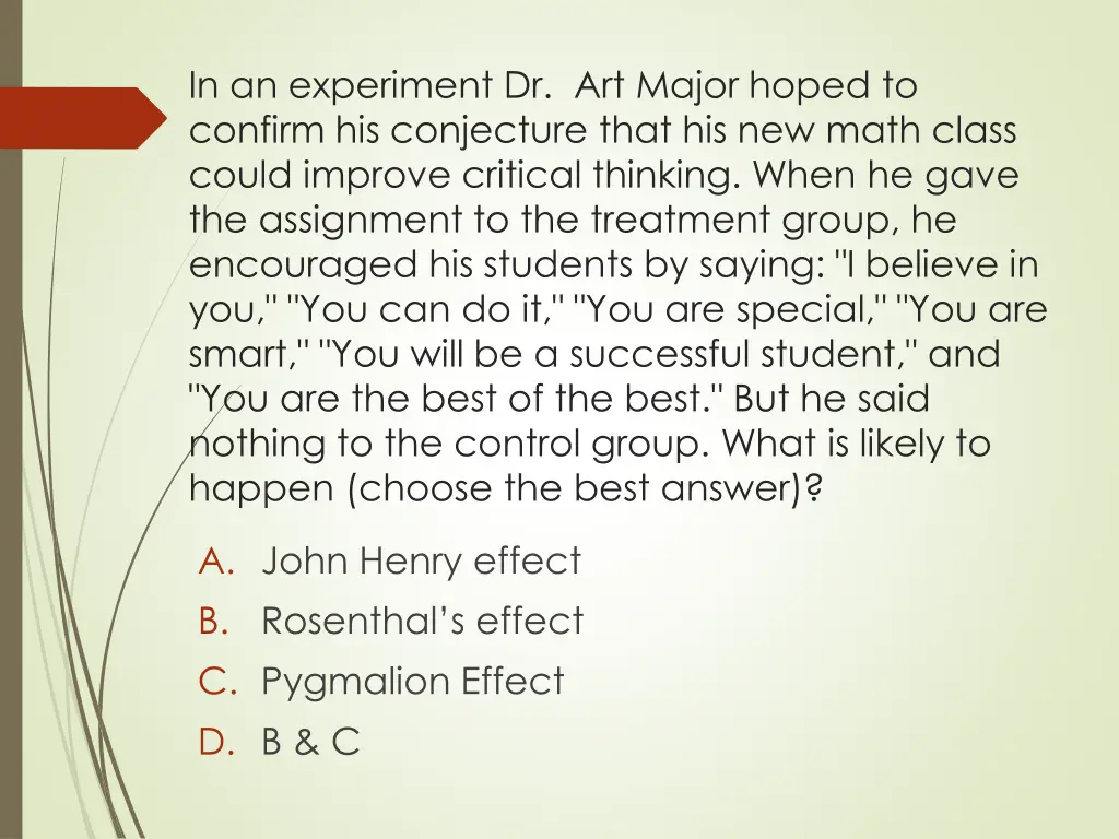 in an experiment dr art major hoped to confirm