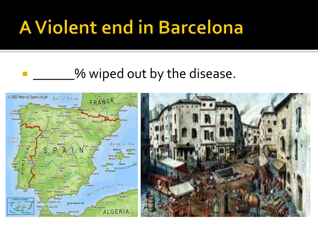 wiped out by the disease
