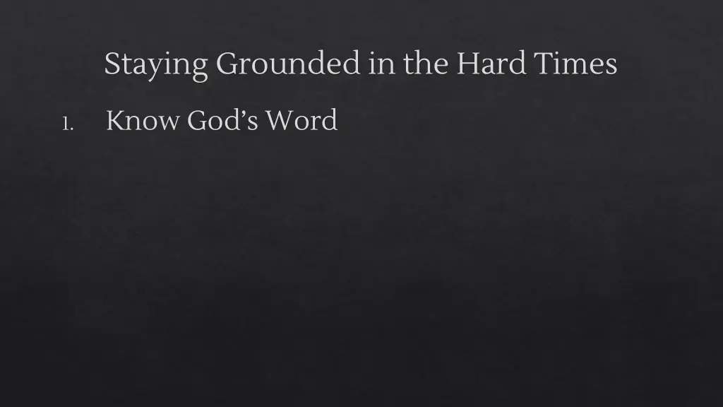 staying grounded in the hard times 1
