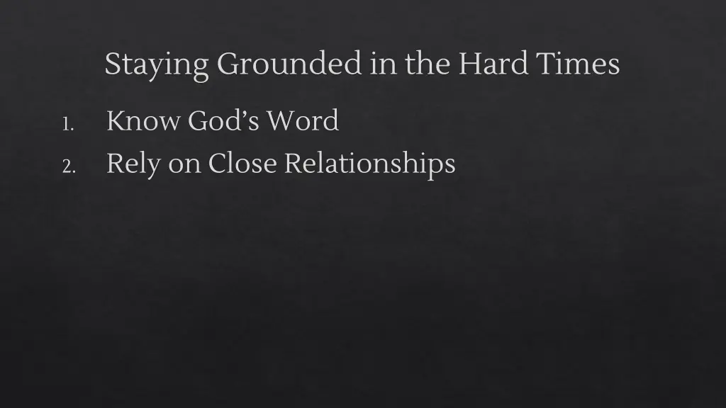 staying grounded in the hard times 3