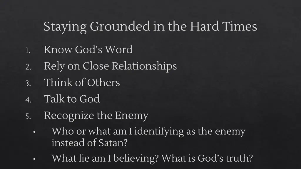 staying grounded in the hard times 9