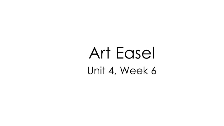 art easel unit 4 week 6