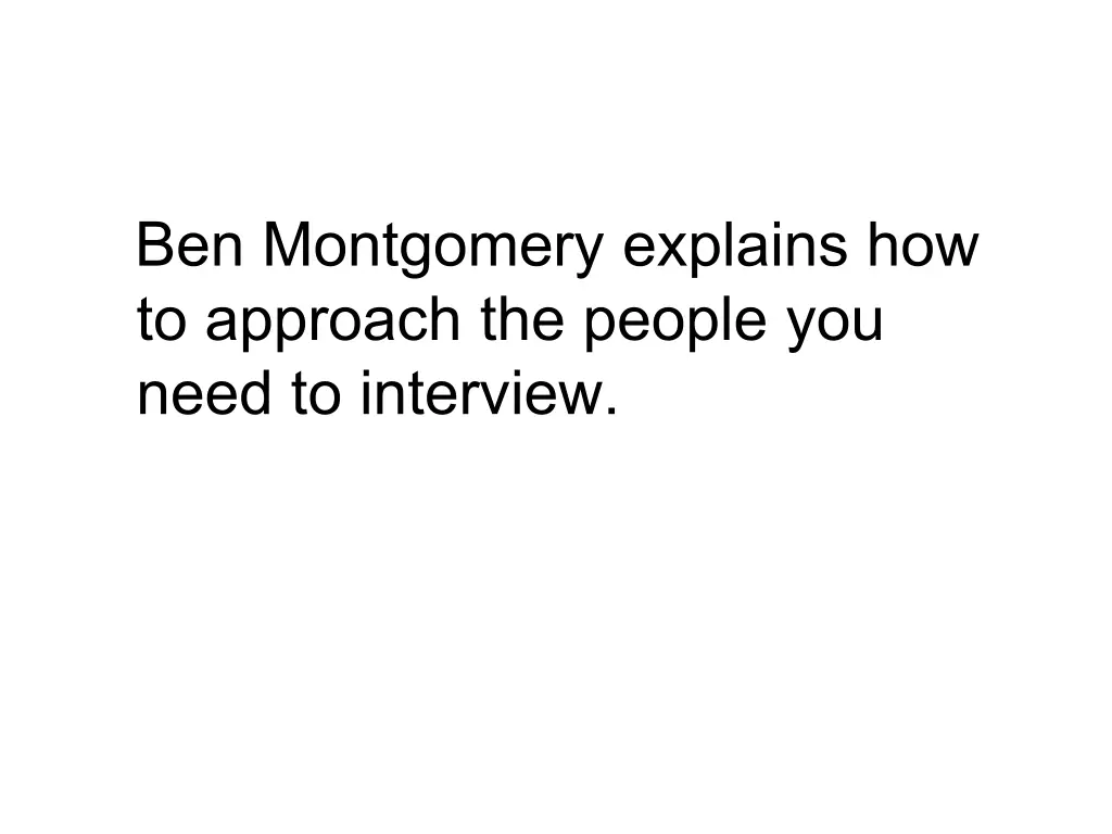 ben montgomery explains how to approach