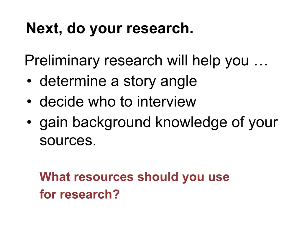 next do your research