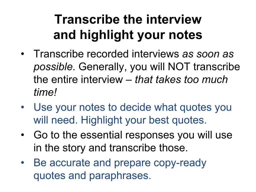 transcribe the interview and highlight your notes