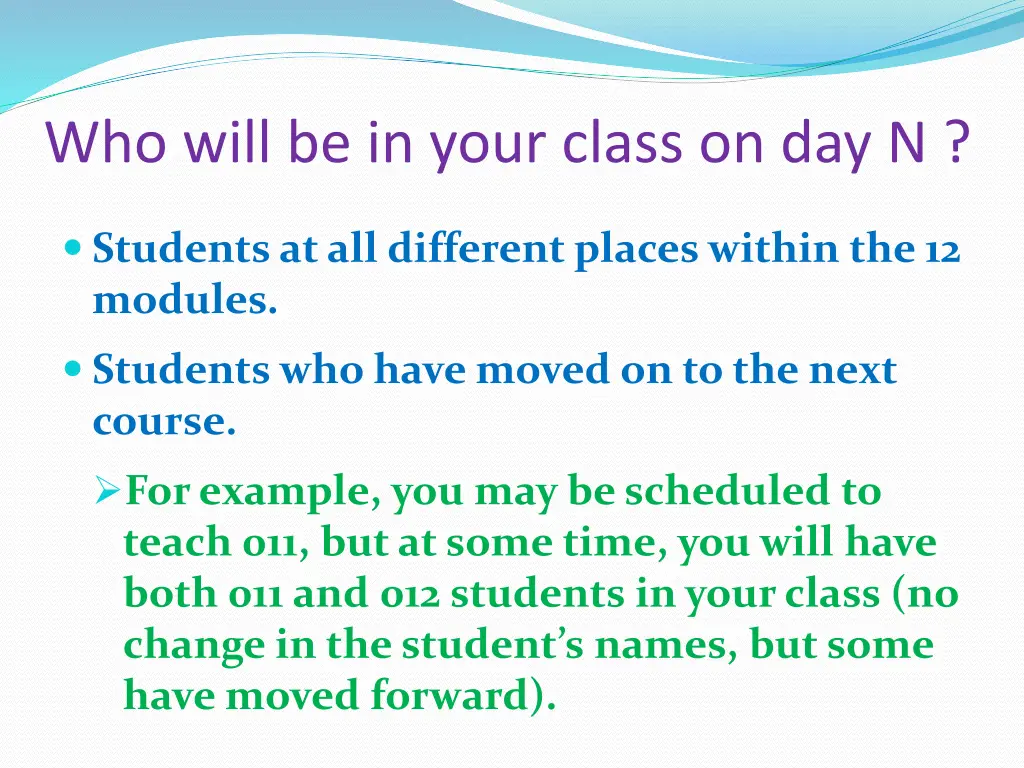 who will be in your class on day n