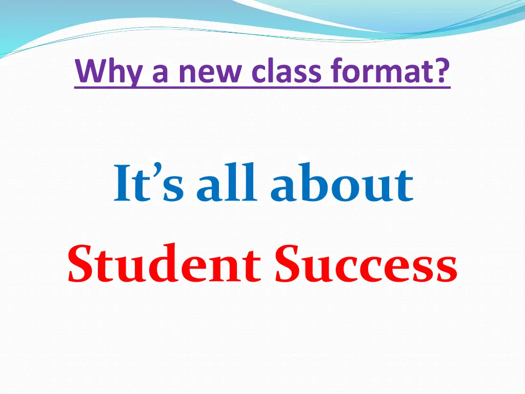 why a new class format