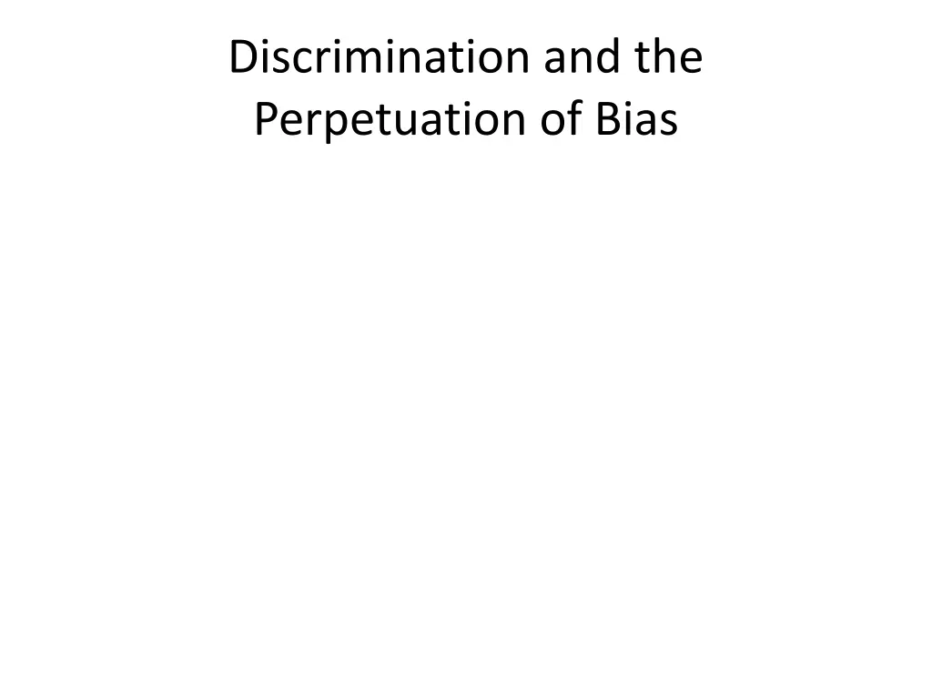 discrimination and the perpetuation of bias