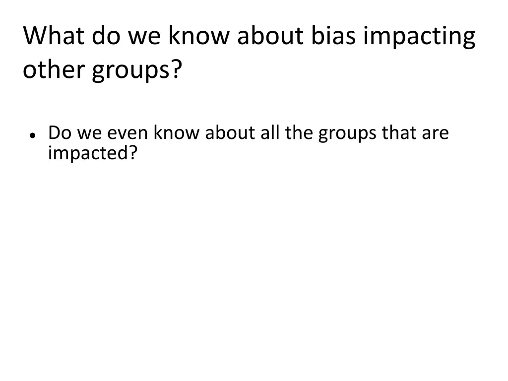 what do we know about bias impacting other groups