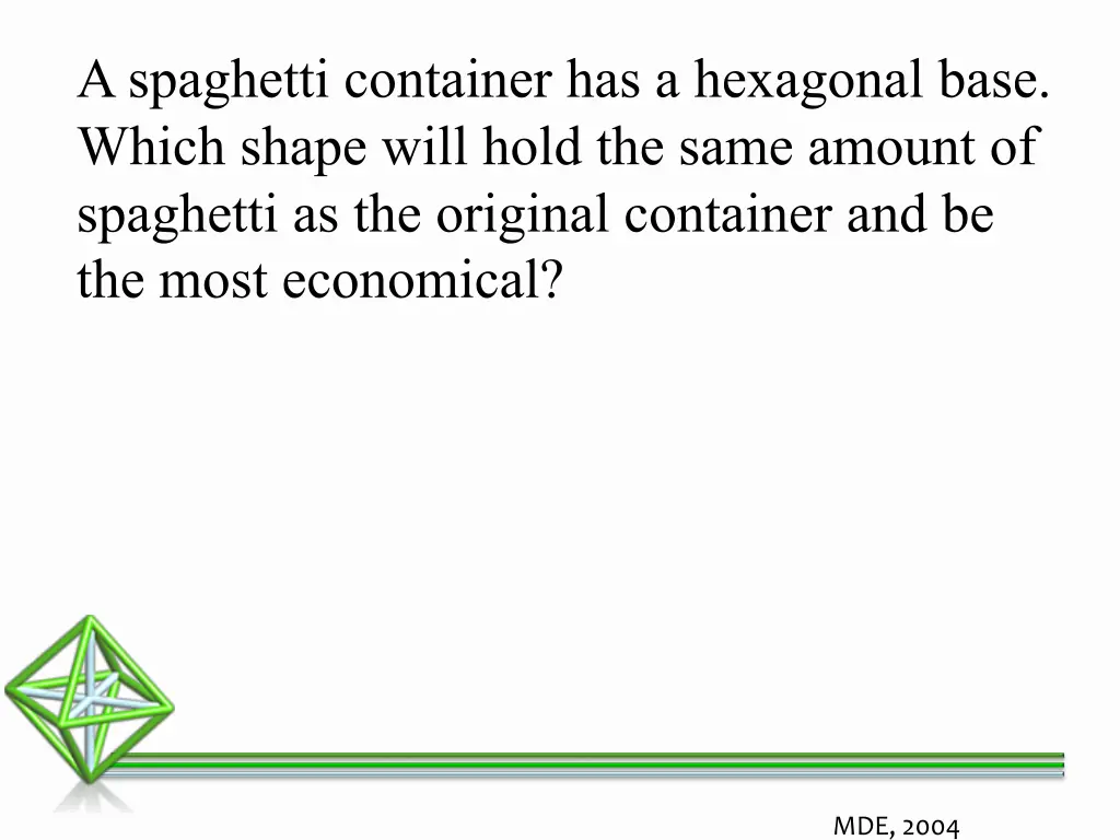 a spaghetti container has a hexagonal base which