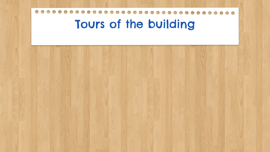 tours of the building