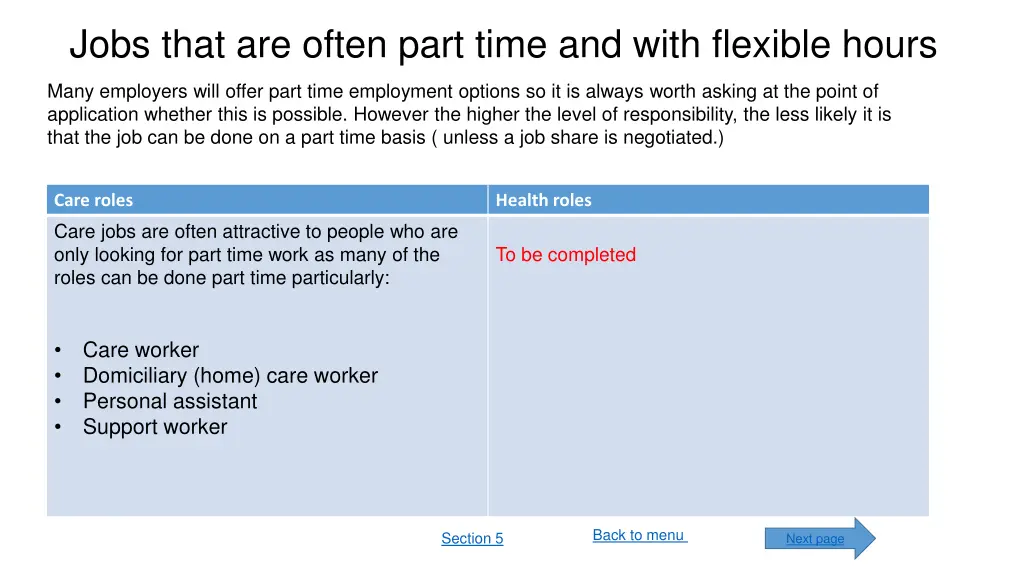 jobs that are often part time and with flexible