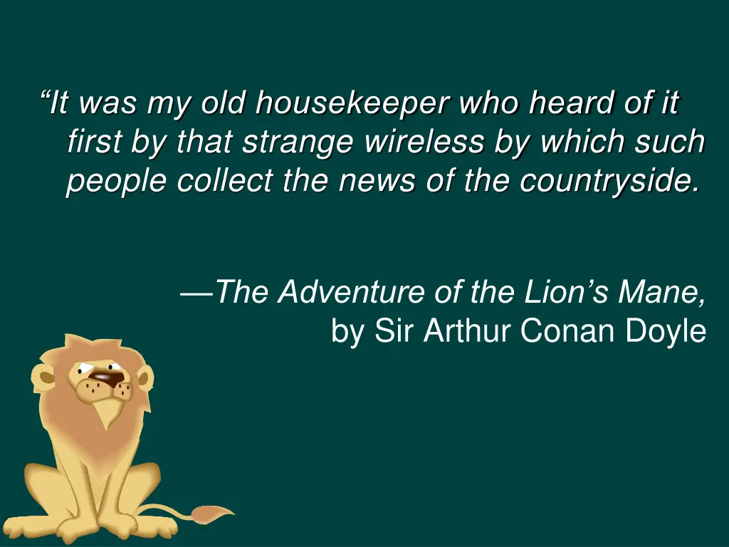 it was my old housekeeper who heard of it first