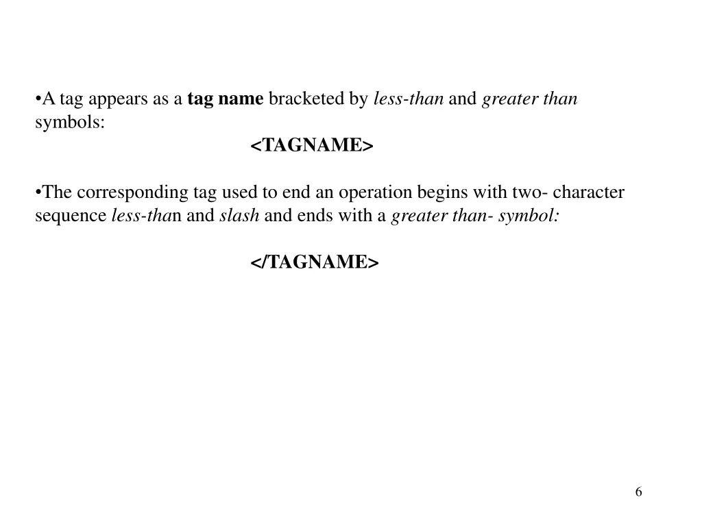 a tag appears as a tag name bracketed by less