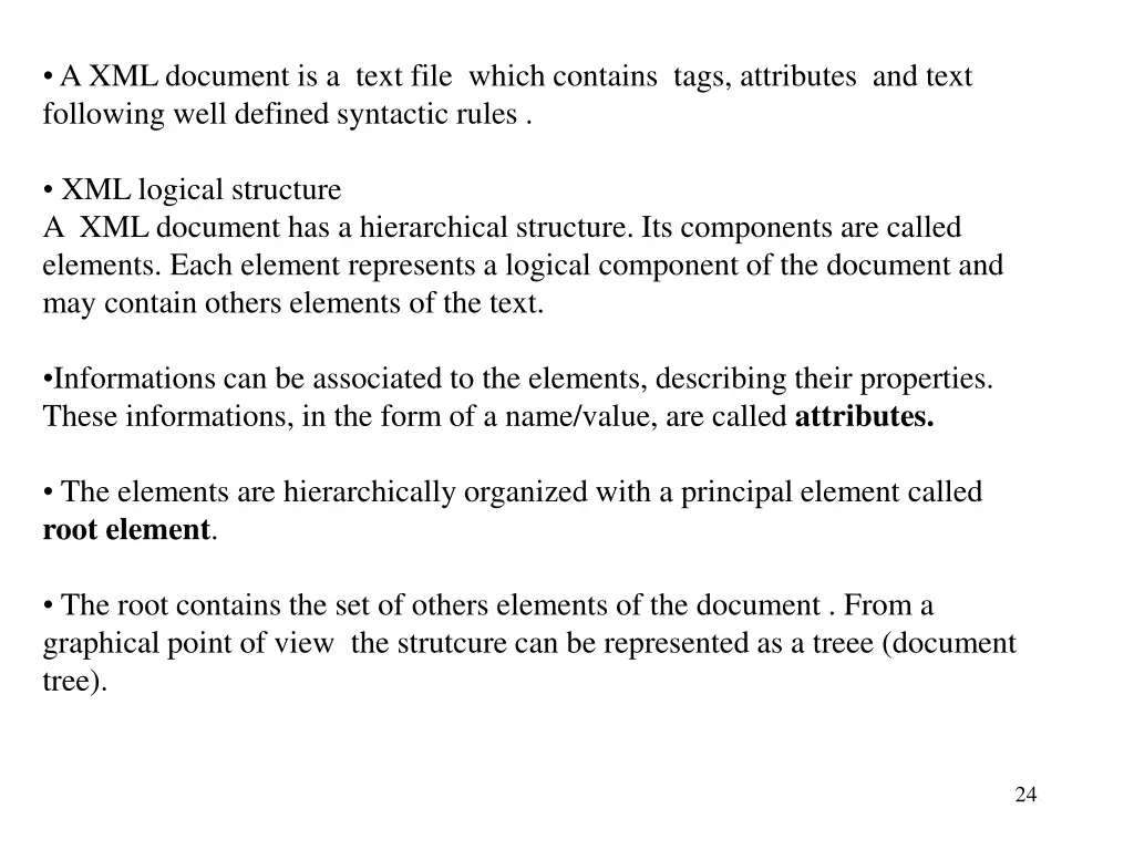 a xml document is a text file which contains tags