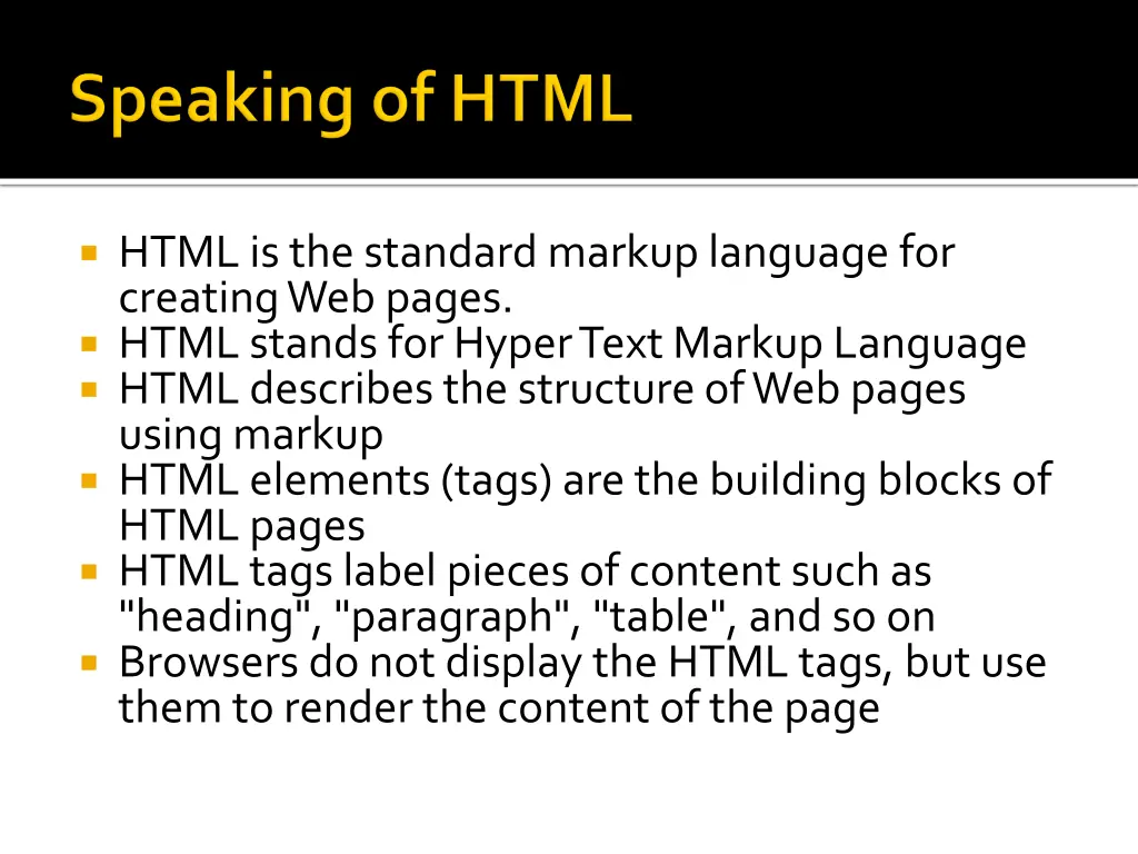 html is the standard markup language for creating
