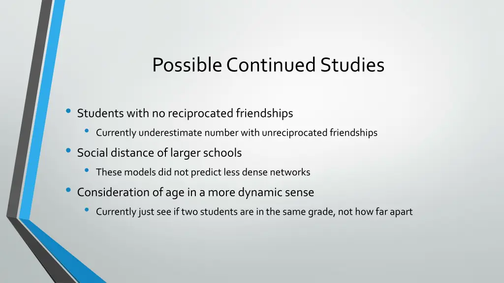possible continued studies