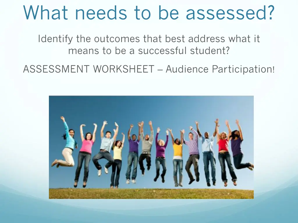 what needs to be assessed