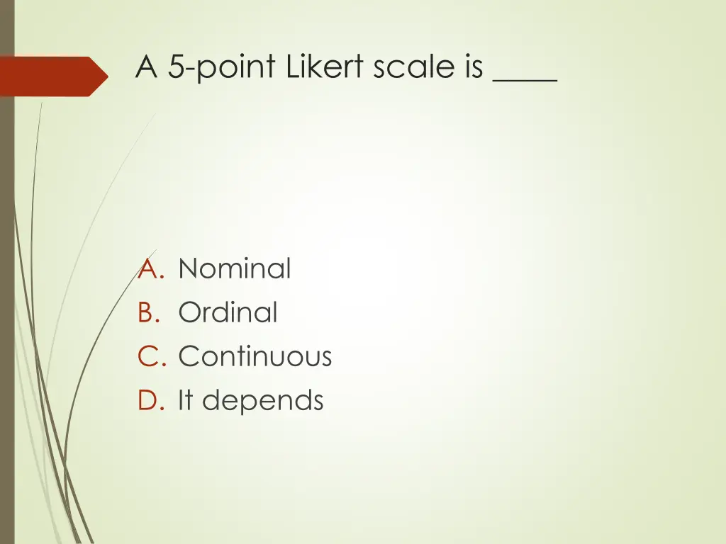a 5 point likert scale is