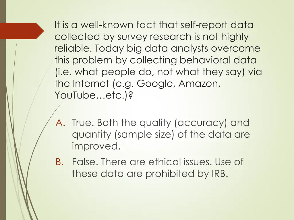 it is a well known fact that self report data
