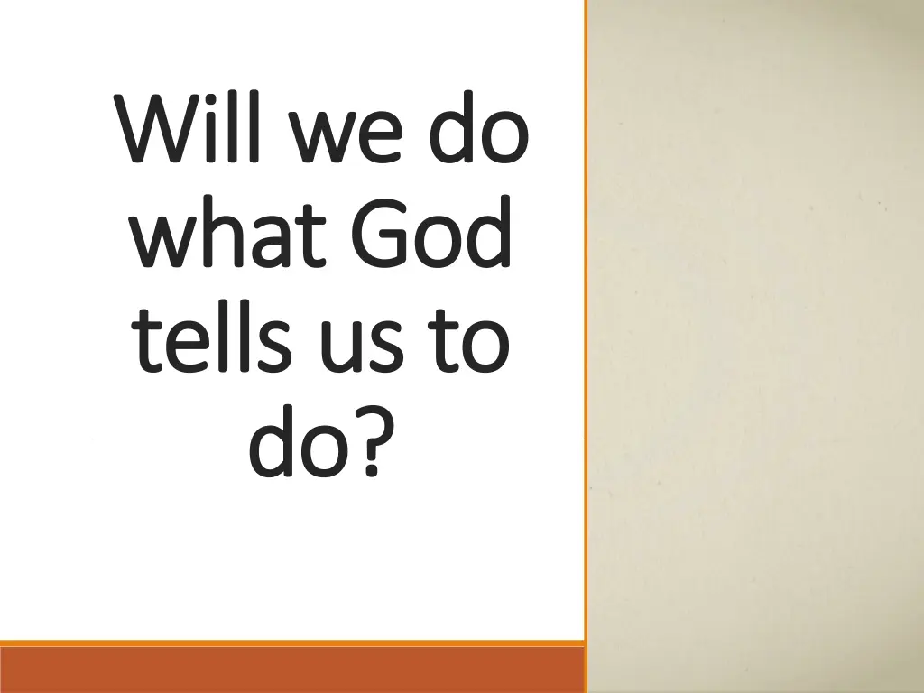 will we do will we do what god what god tells