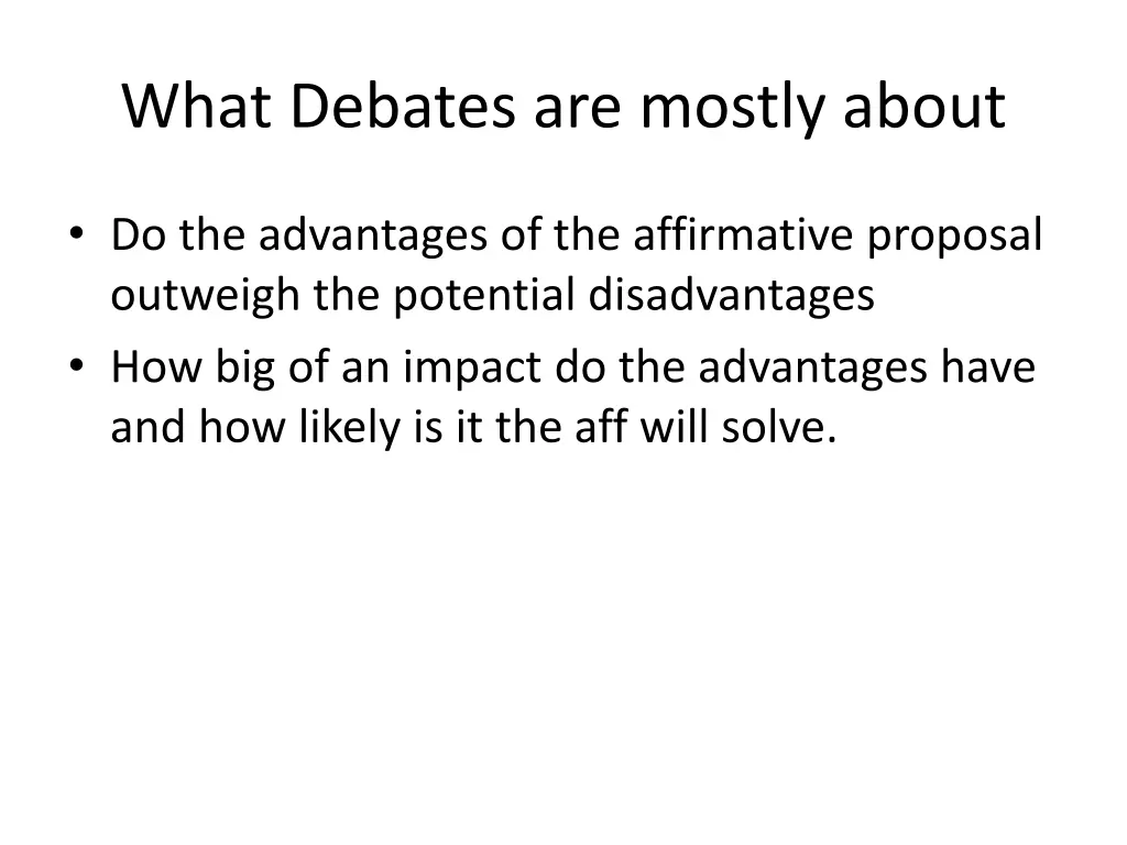 what debates are mostly about