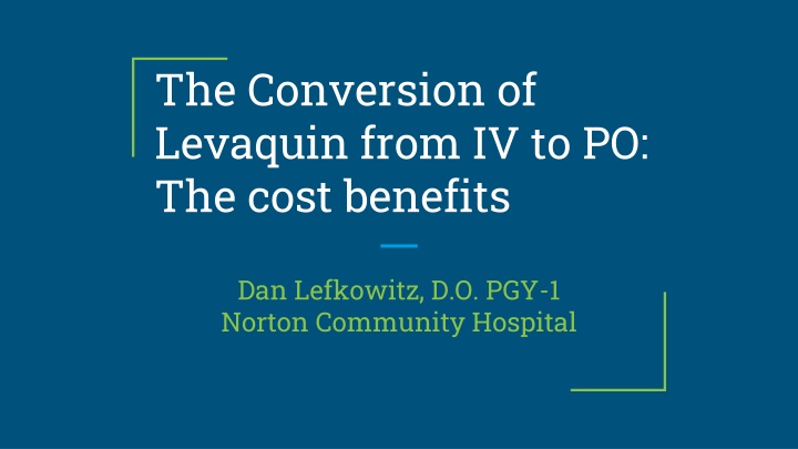 the conversion of levaquin from iv to po the cost