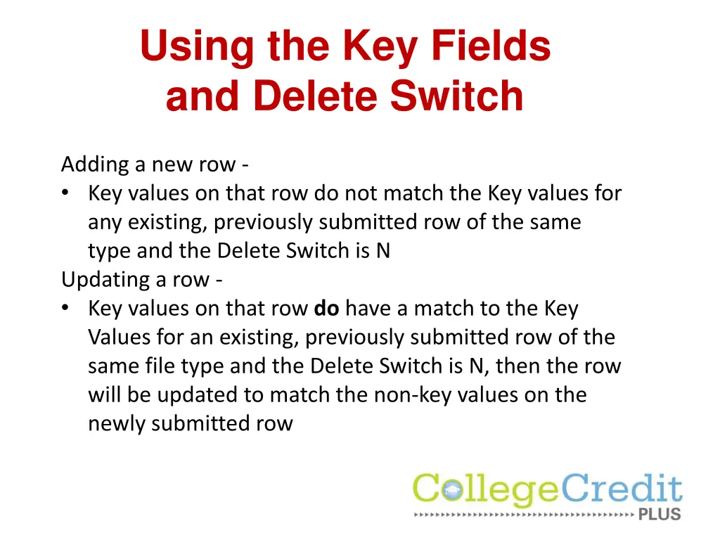 using the key fields and delete switch 1