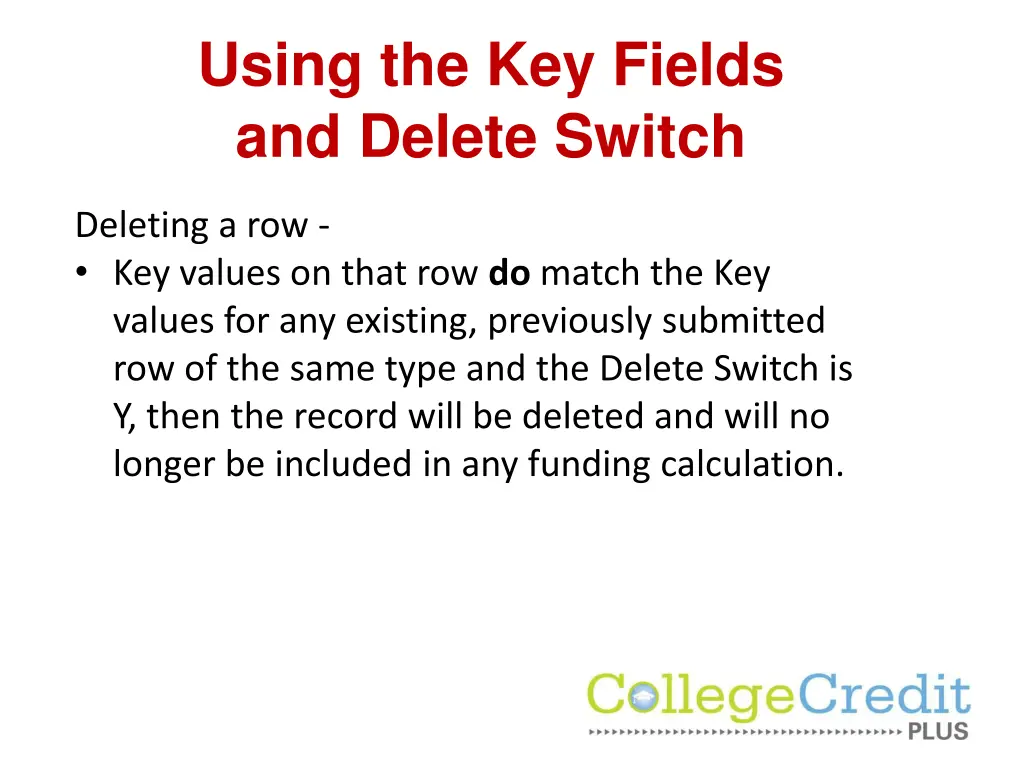using the key fields and delete switch 2