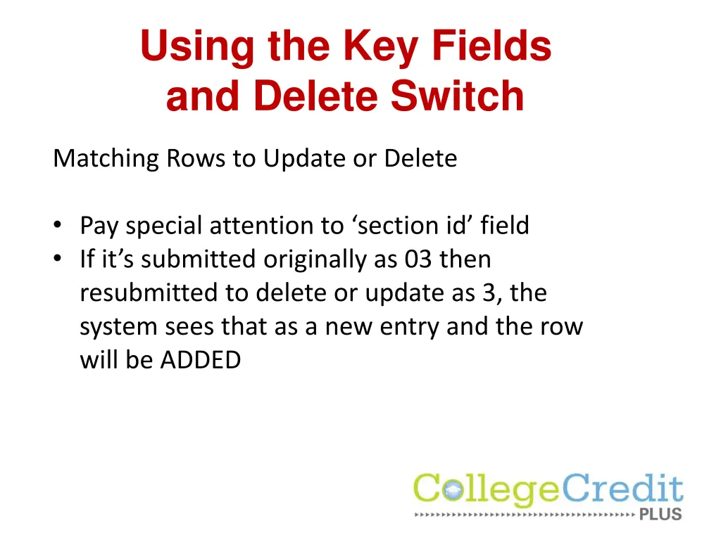 using the key fields and delete switch 3