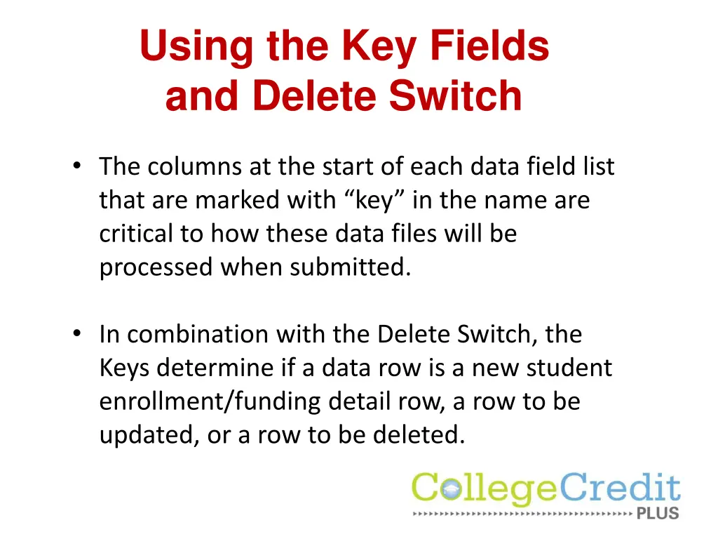 using the key fields and delete switch