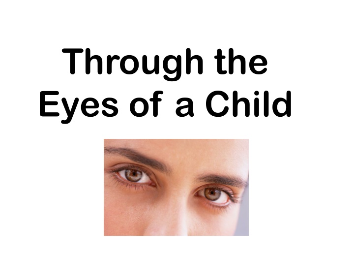 through the eyes of a child