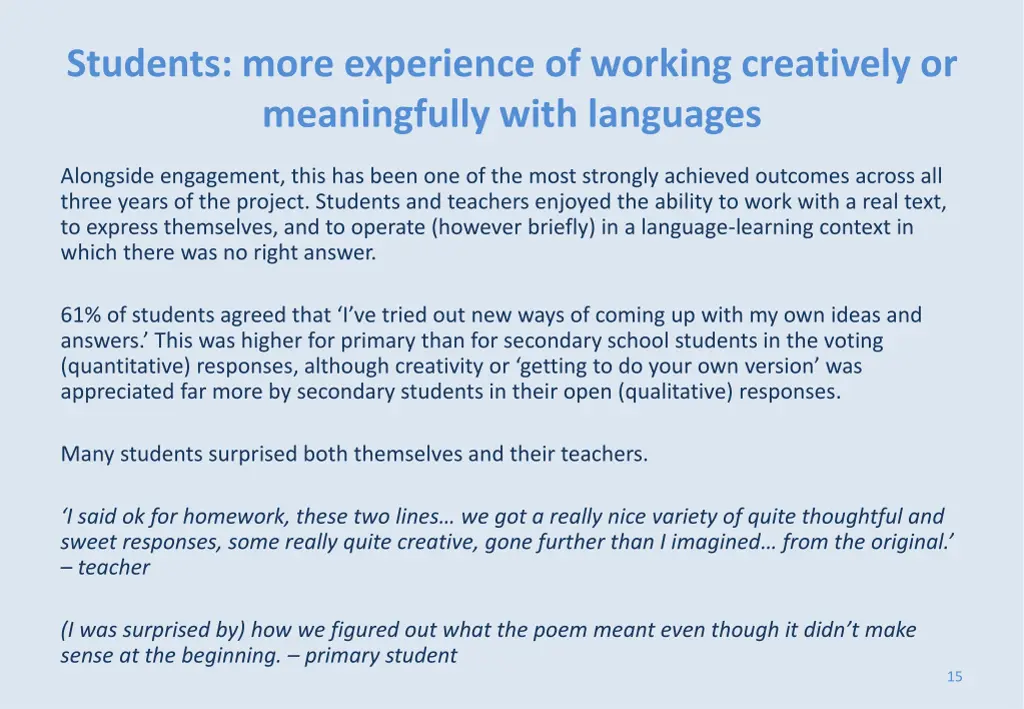 students more experience of working creatively
