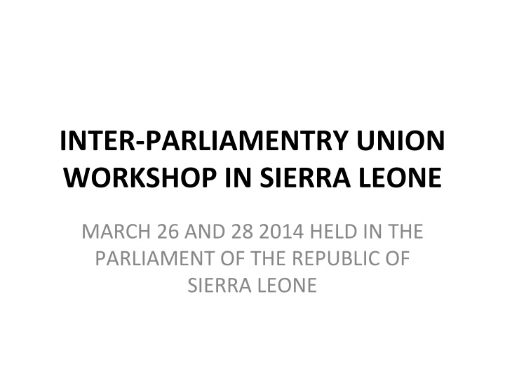 inter parliamentry union workshop in sierra leone