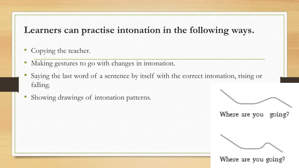 learners can practise intonation in the following