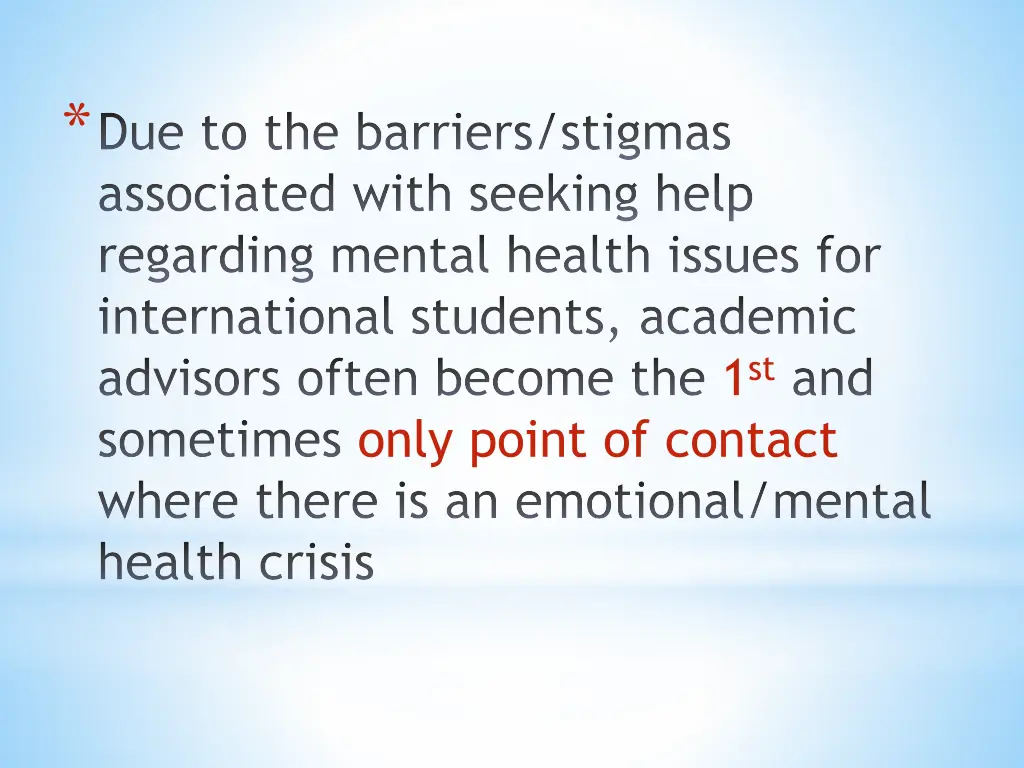 due to the barriers stigmas associated with