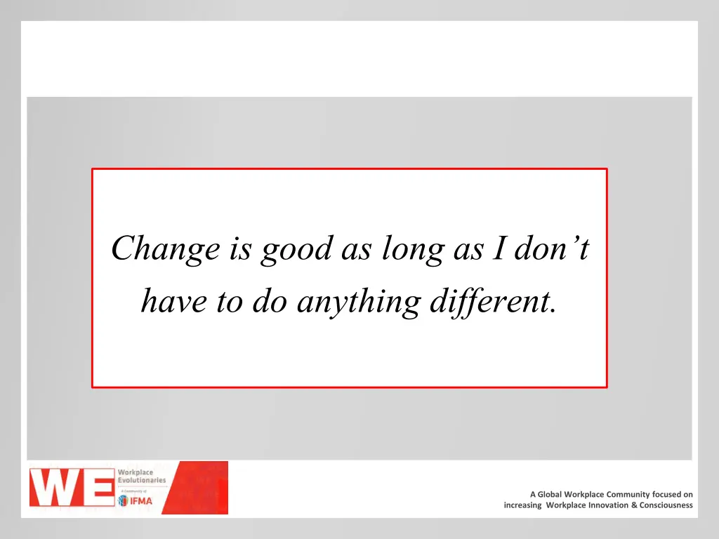 change is good as long as i don t have