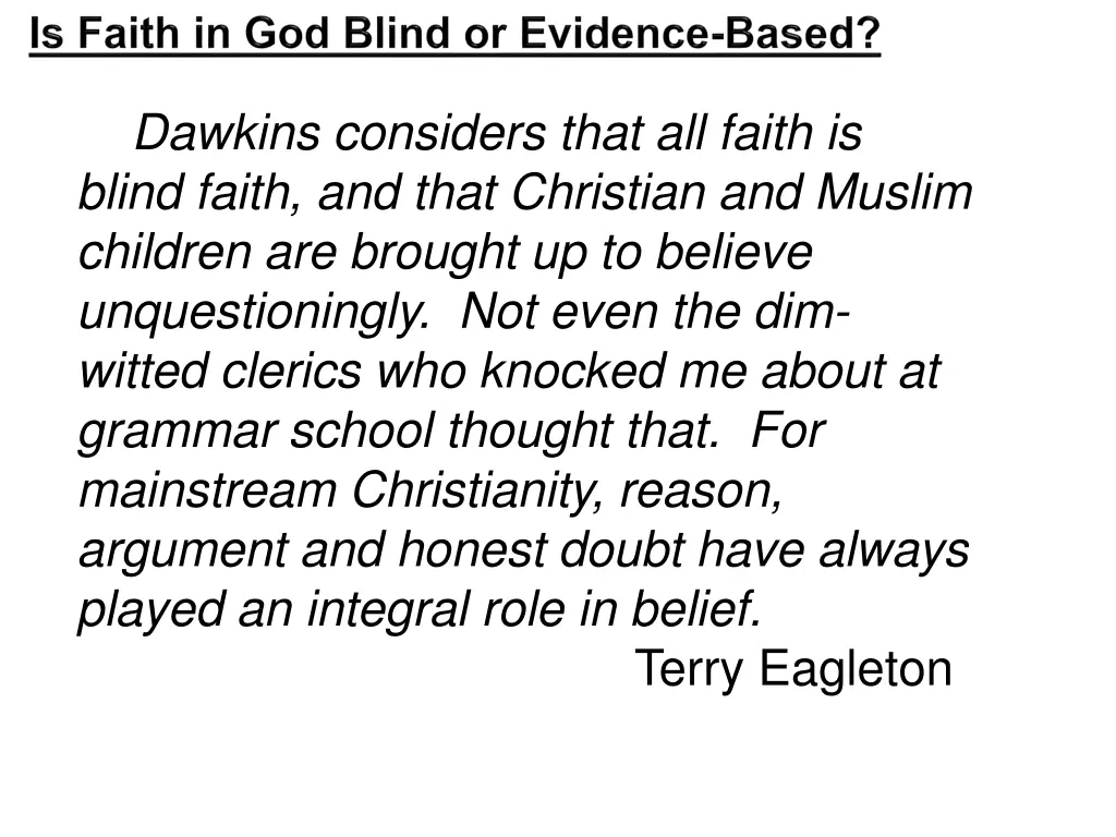 dawkins considers that all faith is blind faith