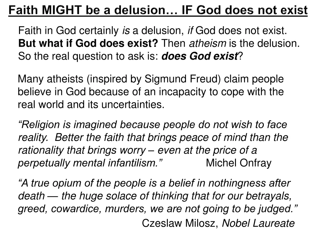 faith in god certainly is a delusion if god does