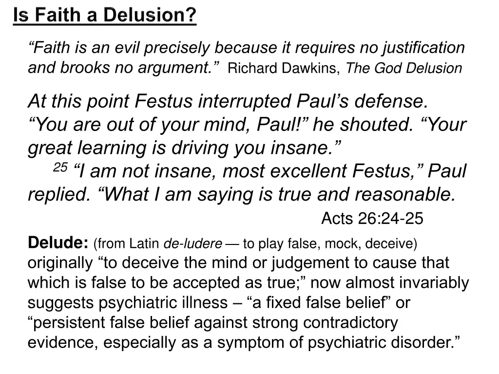faith is an evil precisely because it requires