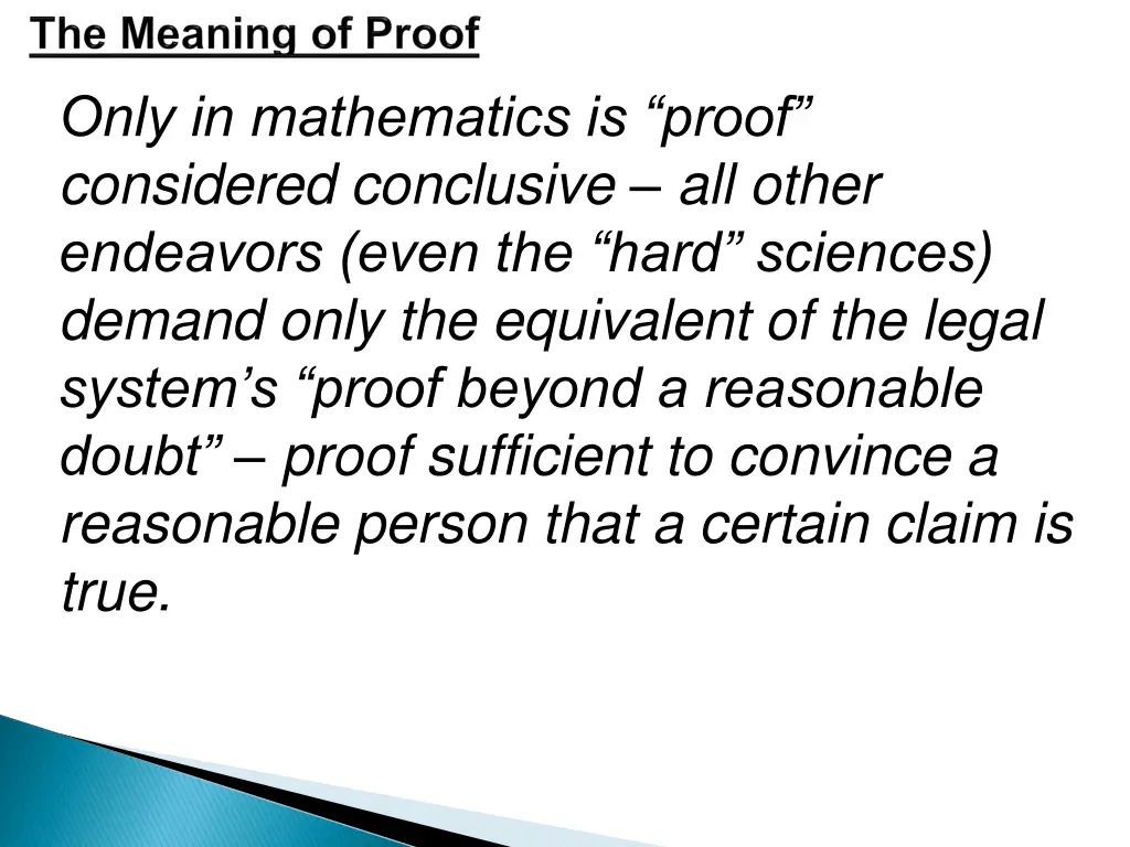 only in mathematics is proof considered