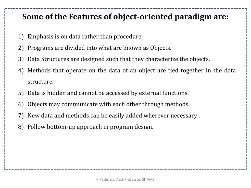 some of the features of object oriented paradigm