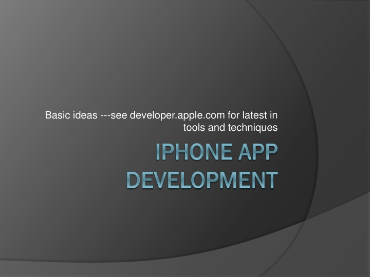 basic ideas see developer apple com for latest in